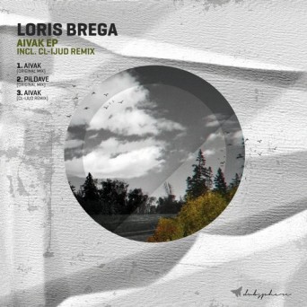 Loris Brega – Aivak EP