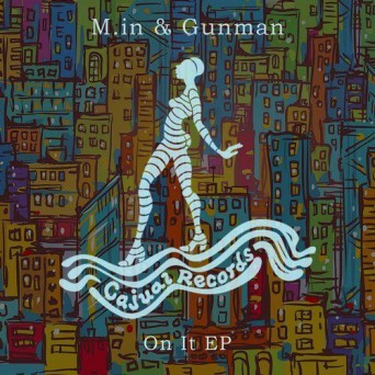 M.in & Gunman – On It EP