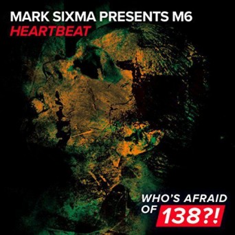 Mark Sixma Pres. M6 – Heartbeat