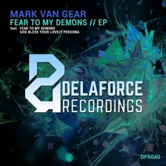 Mark van Gear – Fear To My Demons