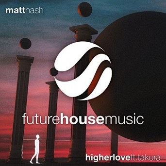 Matt Nash – Higher Love (feat. Takura)