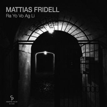 Mattias Fridell – Ra Yo Vo Ag Li