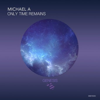 Michael A – Only Time Remains