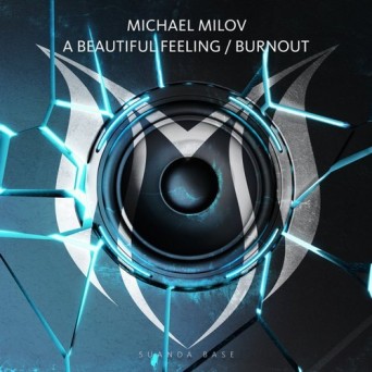 Michael Milov – A Beautiful Feeling / Burnout