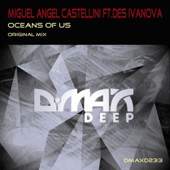 Miguel Angel Castellini feat. Des Ivanova – Oceans of Us