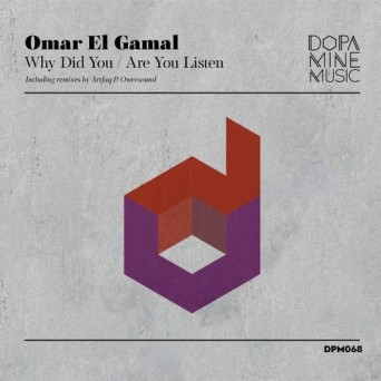 Omar El Gamal – Why Did You / Are You Listen