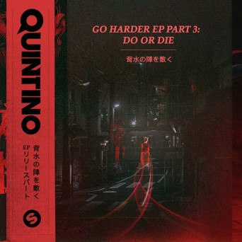 Quintino – Go Harder, Part 3: Do Or Die