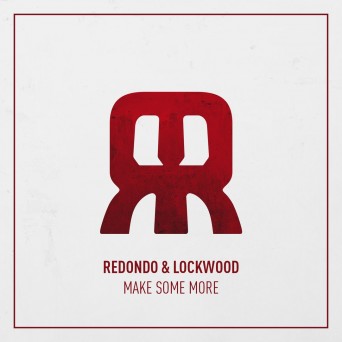 Redondo & Lockwood – Make Some More