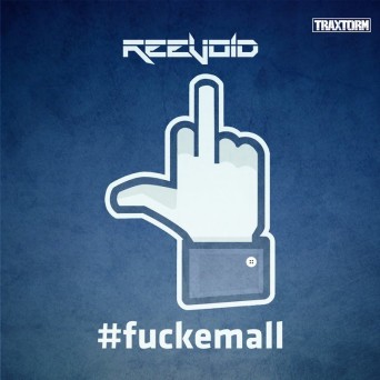 Reevoid – #fuckemall