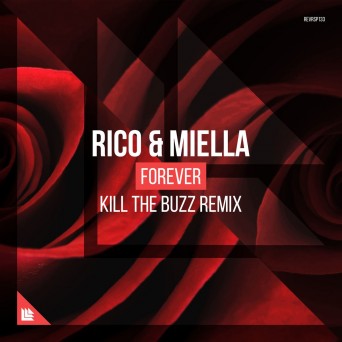 Rico & Miella – Forever (Kill The Buzz Remix)