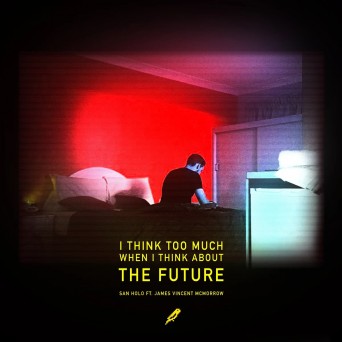 San Holo – The Future (feat. James Vincent McMorrow)