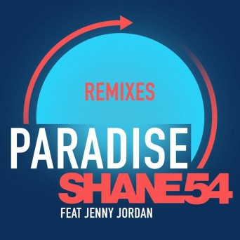 Shane 54 & Jenny Jordan – Paradise (D&W & Declan James Remixes)