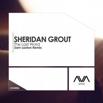 Sheridan Grout – The Last Word (Sam Laxton Remix)