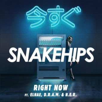 Snakehips – Right Now (feat. ELHAE, D.R.A.M. & H.E.R.)