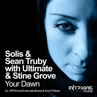 Solis & Sean Truby with Ultimate & Stine Grove – Your Dawn Remixed