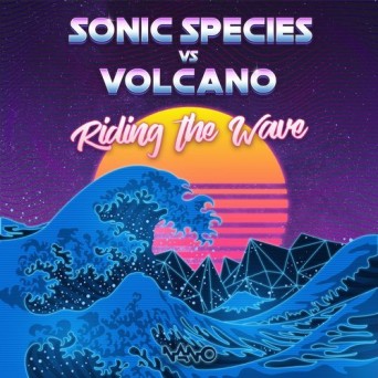 Sonic Species & Volcano – Riding The Wave