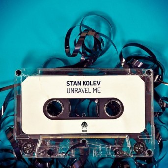 Stan Kolev – Unravel Me