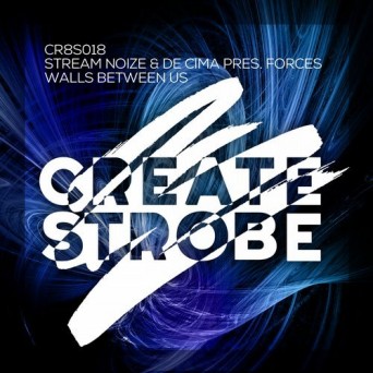 Stream Noize & De Cima Pres. Forces – Walls Between Us