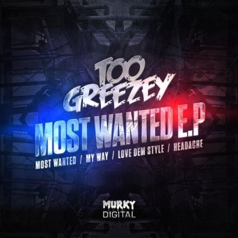 Too Greezey – Most Wanted