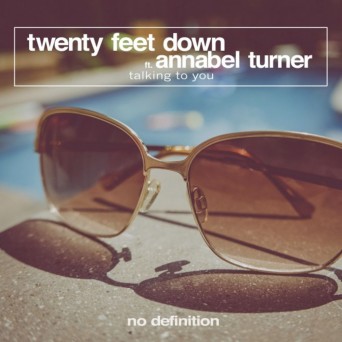 Twenty Feet Down & Annabel Turner – Talking To You
