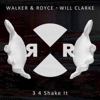 Will Clarke, Walker & Royce – 3 4 Shake It