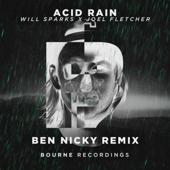 Will Sparks x Joel Fletcher – Acid Rain (Ben Nicky Remix)