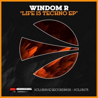 Windom R – Life Is Techno EP