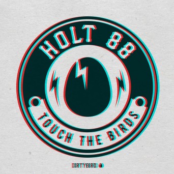 Holt 88 – Touch the Birds
