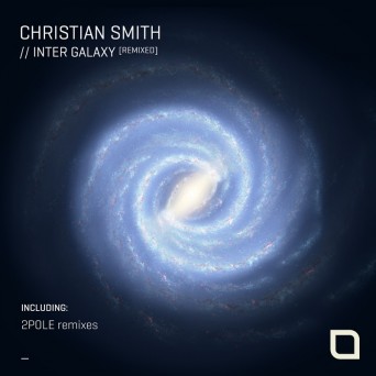 Christian Smith – Inter Galaxy (Remixed)