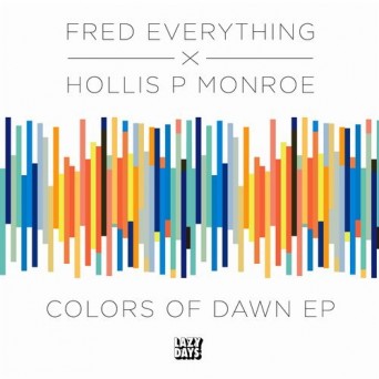 Fred Everything, Hollis P Monroe – Colors of Dawn