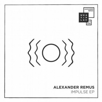 Alexander Remus – Impulse EP