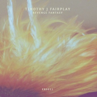 Timothy J Fairplay – Revenge Fantasy