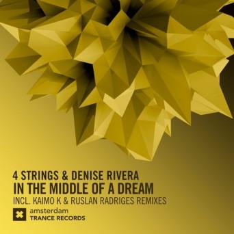 4 Strings & Denise Rivera – In The Middle Of A Dream (The Remixes)