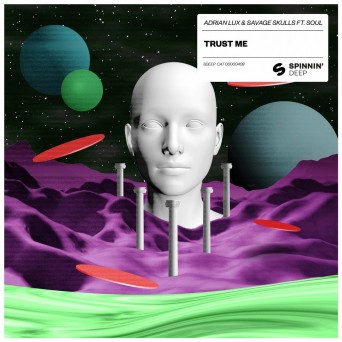 Adrian Lux & Savage Skulls – Trust Me (feat. Soul)