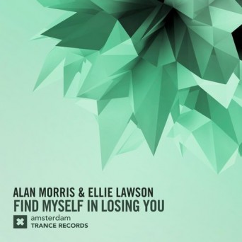 Alan Morris & Ellie Lawson – Find Myself In Losing You