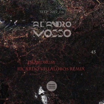 Alejandro Mosso – Deardrum (Ricardo Villalobos Remix)