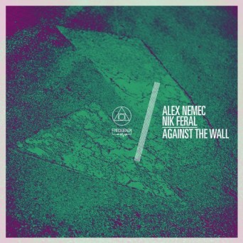 Alex Nemec & Nik Feral – Against the Wall