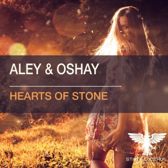 Aley & Oshay – Hearts Of Stone