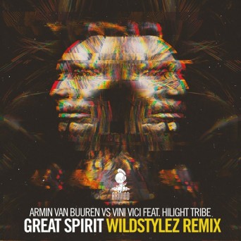 Armin Van Buuren & Vini Vici & Highlight Tribe – Great Spirit (Wildstylez Remix)