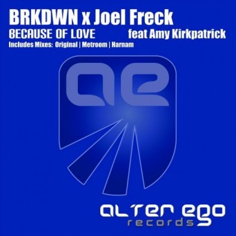 BRKDWN x Joel Freck – Because of Love