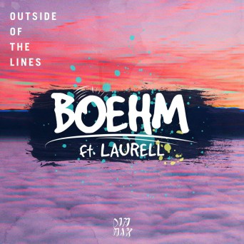 Boehm – Outside Of The Lines (feat. Laurell)