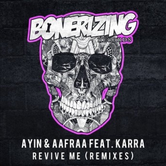 Ayin & AAfrAA feat. KARRA – Revive Me (Remixes)