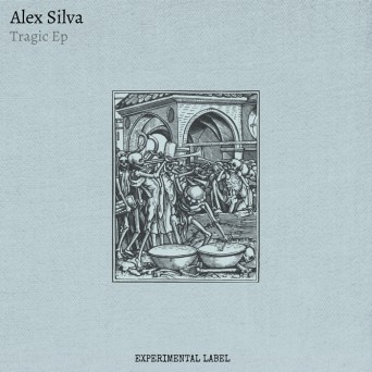 Alex Silva – Tragic EP
