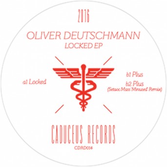 Oliver Deutschmann – Locked EP