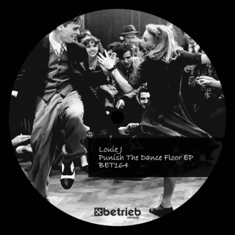Louie J – Punish The Dance Floor EP