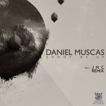 Daniel Muscas – Shoot Me Up