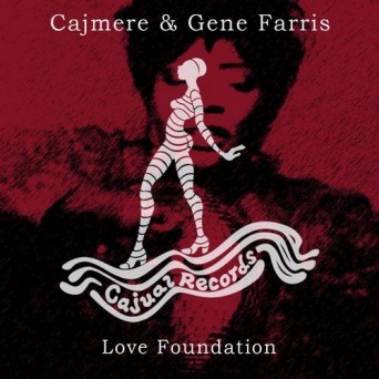 Cajmere & Gene Farris – Love Foundation
