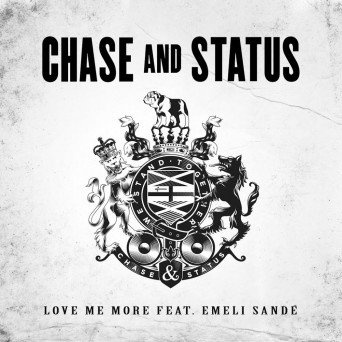 Chase & Status feat. Emeli Sande – Love Me More