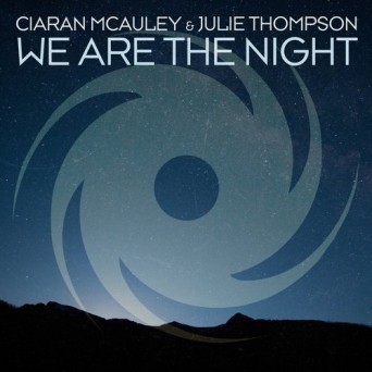 Ciaran McAuley & Julie Thompson – We Are The Night