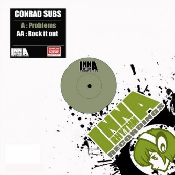 Conrad Subs – Get Down, Rock It Out / Problems